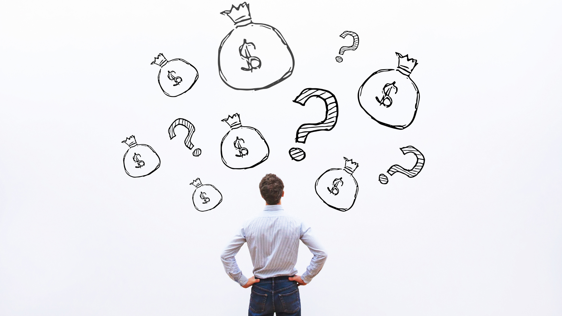 Man facing away from camera with hands on his hips on a white background. Illustrations of question marks and bags of money float above his head.